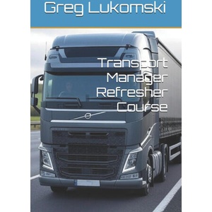 Transport Manager Refresher Course | Greg Lukomski (2025)