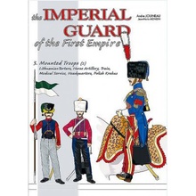 Imperial Guard of the First Empire. Volume 3