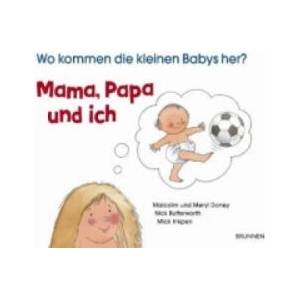 Mama, Papa und ich | Malcolm Doney, Meryl Doney, Nick Butterworth, Mick Inkpen (ISBN: 9783765556456)
