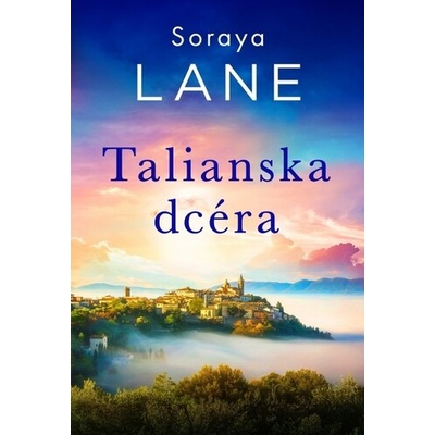Talianska dcéra - Soraya Lane