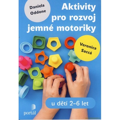 Aktivity pro rozvoj jemné motoriky - Daniela Oddone, Veronica Sacca
