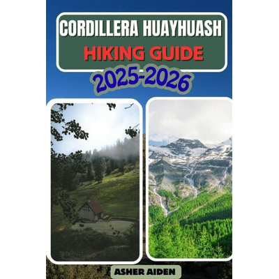 Cordillera Huayhuash Hiking Guide 2025-2026