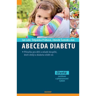 Abeceda diabetu - Lebl Jan, Průhová Štěpánka, Šumník Zdeněk a kol.