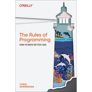 Rules of Programming | Chris Zimmerman (ISBN: 9781098133115)