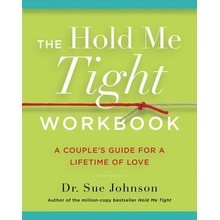 The Hold Me Tight Workbook: A Couple's Guide for a Lifetime of Love (Johnson Sue)(Paperback)