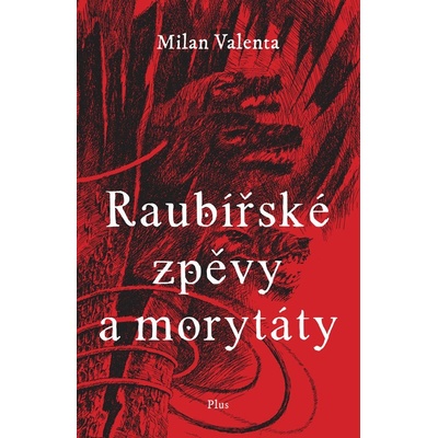 Raubířské zpěvy a morytáty Milan Valenta