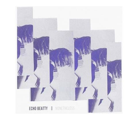 ECHO BEATTY: NONETHELESS HQ LP