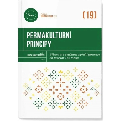 Permakulturní principy - Výbava pro současné a příští generace, na zahradu i do města - Kateřina Horáčková