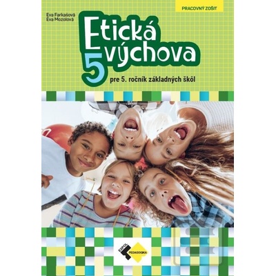 Etická výchova pre 5. ročník ZŠ PZ - Farkašová Eva, Mozolová Eva