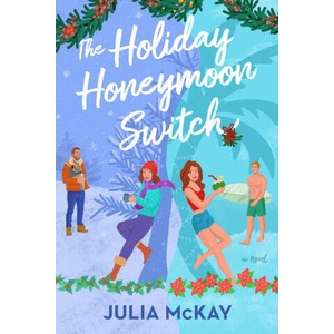 The Holiday Honeymoon Switch | McKay, Julia (ISBN: 9780593716281)