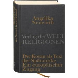 Der Koran als Text der Spätantike | Angelika Neuwirth (ISBN: 9783458710264)