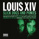Louis Xiv - Slick Dogs and Ponies LP