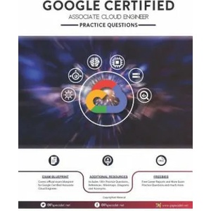 Google Certified Associate Cloud Engineer Practice Questions: 200+ Questions | Ip Specialist (ISBN: 9781076594105)