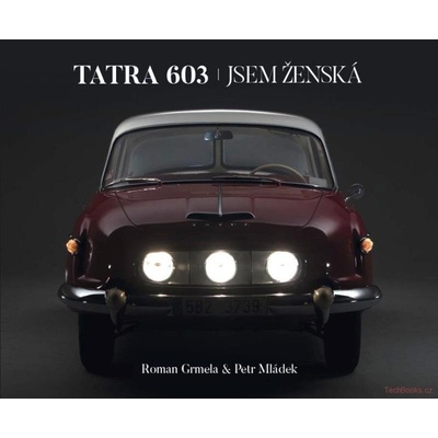 Tatra 603 - Jsem Ženská - Roman Grmela