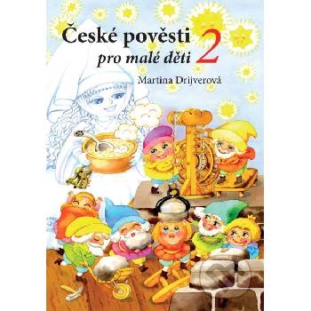 České pověsti pro malé děti 2 - Martina Drijverová, Dagmar ­Ježková ilustrácie