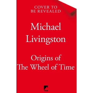 Origins of The Wheel of Time | Michael Livingston (ISBN: 9781035004171)