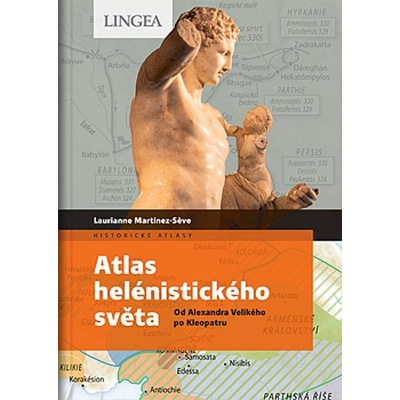 Atlas helénistického světa: Od Alexandra Velikého po Kleopatru