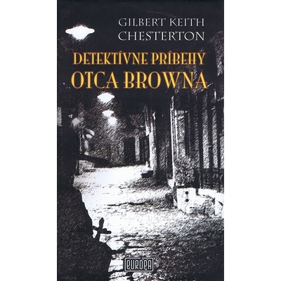Detektívne príbehy otca Browna 2 vyd. - Gilbert Keith Chesterton