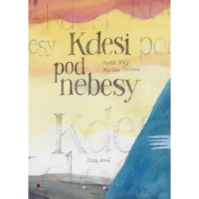 Kdesi pod nebesy - Malý Radek