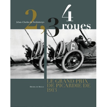 2, 3, 4 roues, le grand prix de Picardie de 1913 | de Penfentenyo