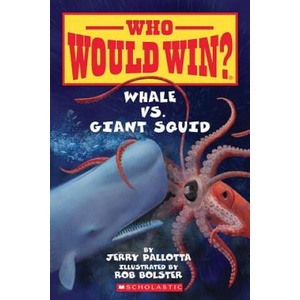 Whale vs. Giant Squid (Who Would Win? ) | Jerry Pallotta, Rob Bolster (ISBN: 9780545301732)