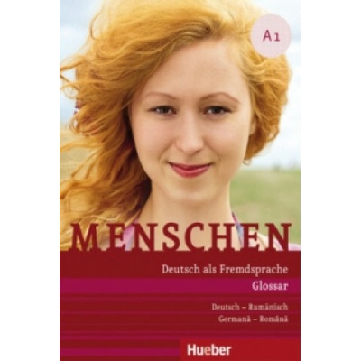 Menschen - Deutsch als Fremdsprache. Menschen A1. Glossar Deutsch-Rumänisch