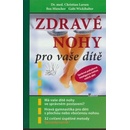 Zdravé nohy pro vaše dítě - Christian Larsen, Bea Miescher, Gabi Wickihalter