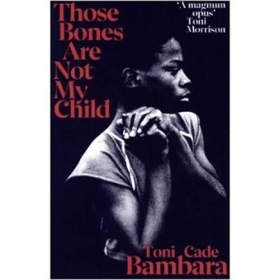Those Bones Are Not My Child | Toni Cade Bambara