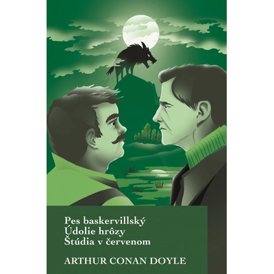 Pes baskervillský, Údolie hrôzy, Štúdia v červenom - Arthur Conan Doyle