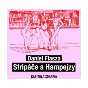 Stripáče a Hampejzy | Daniel Flasza (2025)