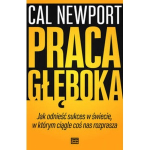 Praca głęboka | Cal Newport (2018)