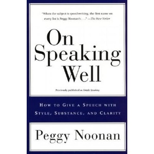 On Speaking Well | Peggy Noonan (ISBN: 9780060987404)