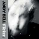 ANDY BELL - Flicker LP