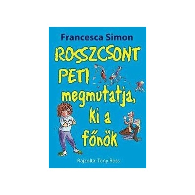 Rosszcsont Peti megmutatja, ki a főnök
