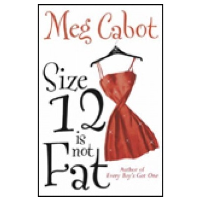Size 12 is not Fat - Meg Cabot