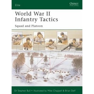 World War II Infantry Tactics | Stephen Bull (2004)