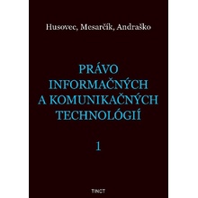 Právo informačných a komunikačných technológií 1 - Martin Husovec, Matúš Mesarčík, Jozef Andraško