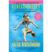 Divine Secrets of the YA-YA Sisterhood Wells Rebecca