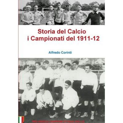 Storia Del Calcio I Campionati Del 1911-12