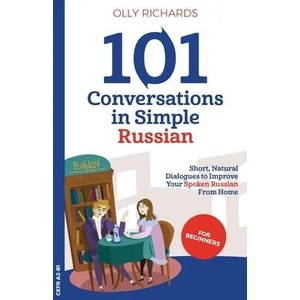 101 Conversations in Simple Russian | Olly Richards (ISBN: 9781914190056)