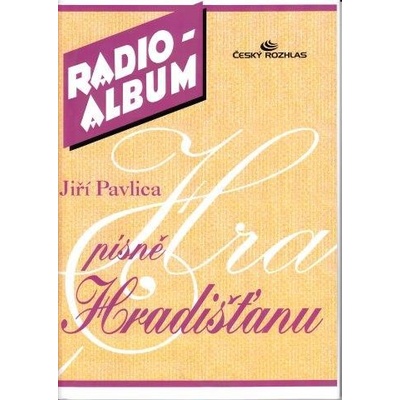 RADIO ALBUM 5 Jiří Pavlica písně Hradišťanu