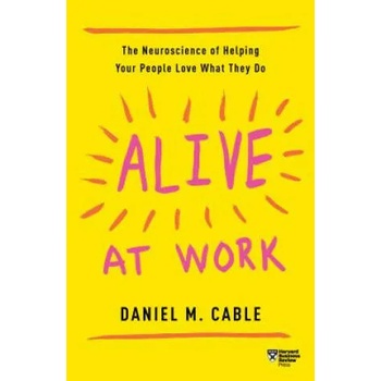 Image 1 of Alive at Work | Daniel M Cable
