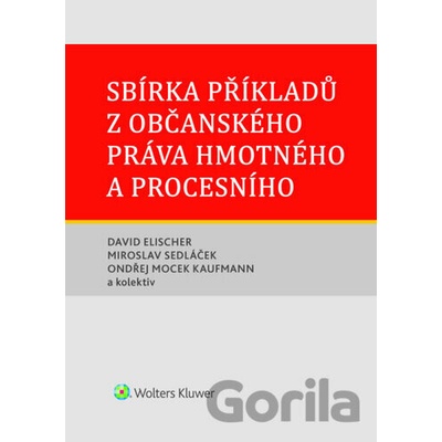 Sbírka příkladů z občanského práva hmotného a procesního - David Elischer; Miroslav Sedláček; Ondřej Mocek Kaufmann