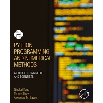 Python Programming and Numerical Methods: A Guide for Engineers and Scientists Kong Qingkai