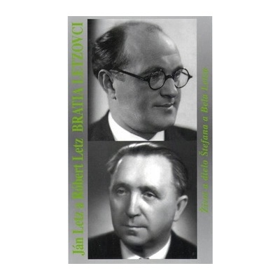 Bratia Letzovci - Ján Letz, Róbert Letz