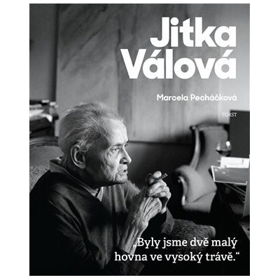 Jitka Válová - Byly jsme dvě malý hovna ve vysoký trávě - Marcela Pecháčková