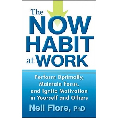 Now Habit at Work | Neil Fiore