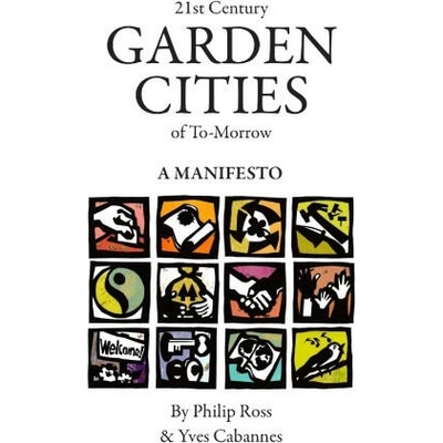21st Century Garden Cities of To-morrow. A manifesto | Philip Ross