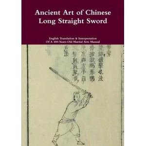 Ancient Art of Chinese Long Straight Sword (ISBN: 9789810722487)