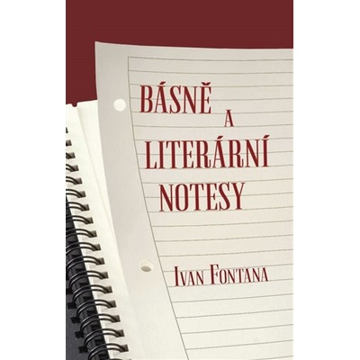 Básně a literární notesy - Ivan Fontana